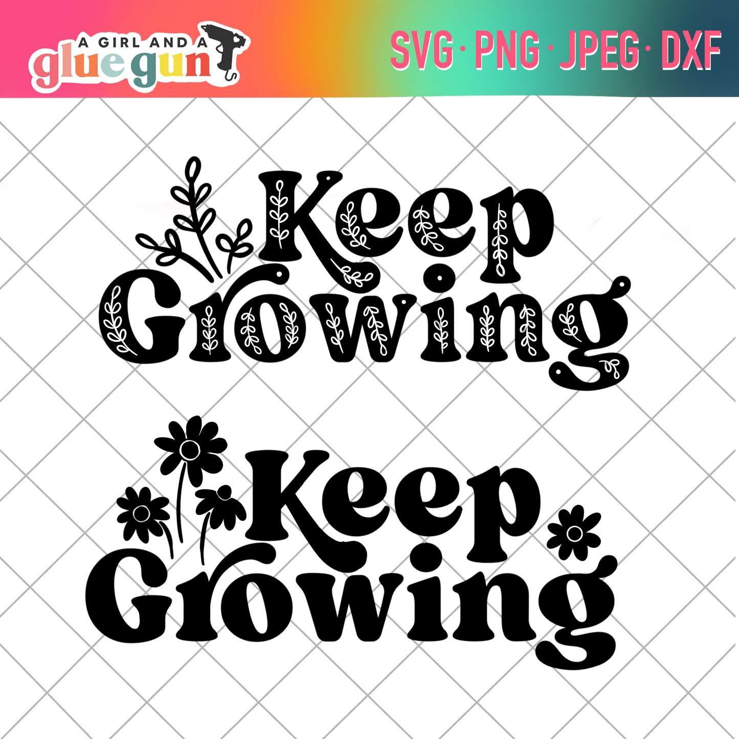 Keep Growing SVG cut file